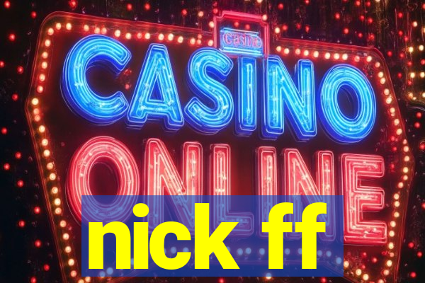 nick ff